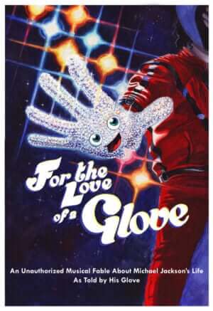 《For the Love of a Glove: An Unauthorised Musical Fable About the Life of Michael Jackson》海報。