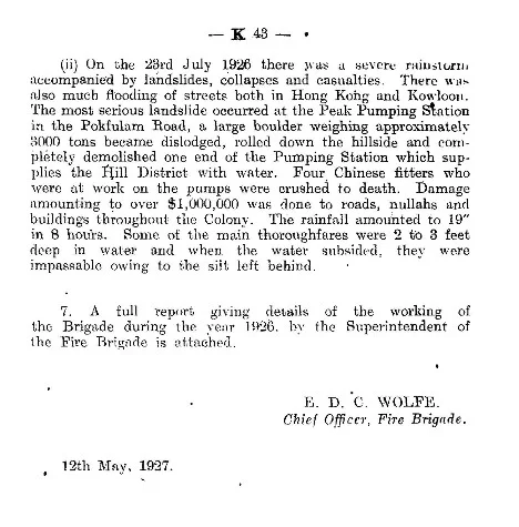 根據一九二六年的政府行政報告（Administrative Reports for the year 1926），當局估計這場暴雨令政府在工程和資產方面帶來超過一百萬元的損失（不包括海陸軍和私人損失）。